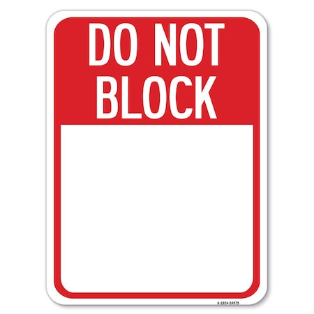 Signmission Do Not Block Custom No Parking Text Here Heavy-Gauge Aluminum Rust Proof Parking Sign, A-1824-24579 A-1824-24579